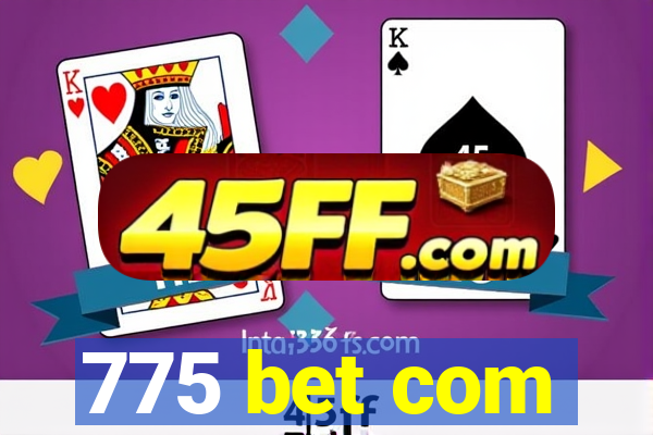 775 bet com
